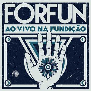 Album cover of "Ao Vivo Na Fundição" by Forfun
