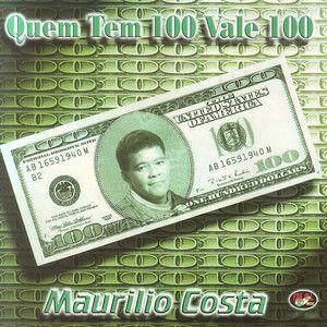 Album cover of "Quem Tem 100, Vale 100" by Maurílio Costa