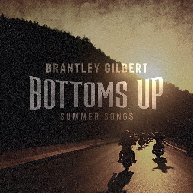 Capa do Single/EP "Bottoms up: Summer Songs", de Brantley Gilbert