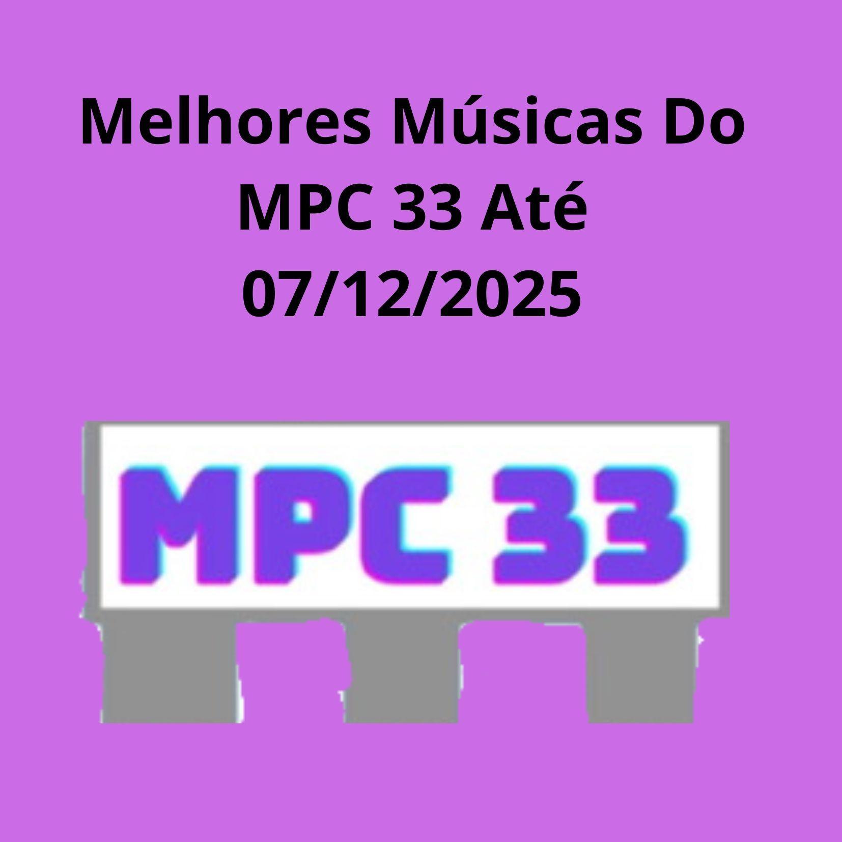Capa do Álbum "Melhores Músicas Do MPC 33 Até 07/12/2025", de MPC 33