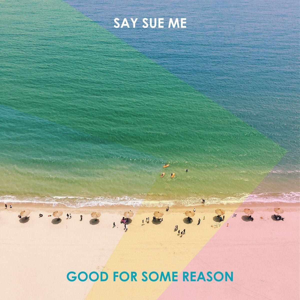 Portada de Sencillo/EP "Good For Some Reason", de Say Sue Me