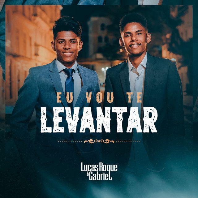 Portada de Sencillo/EP "Eu Vou Te Levantar", de Lucas Roque e Gabriel