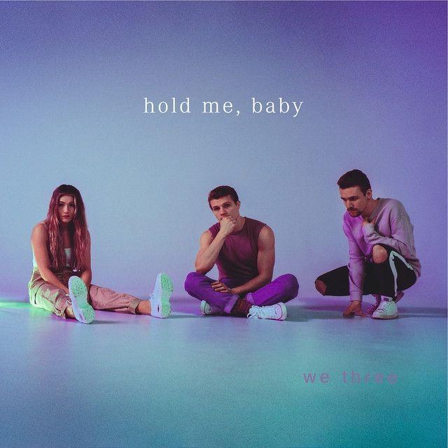 Portada de Sencillo/EP "hold me, baby", de We Three