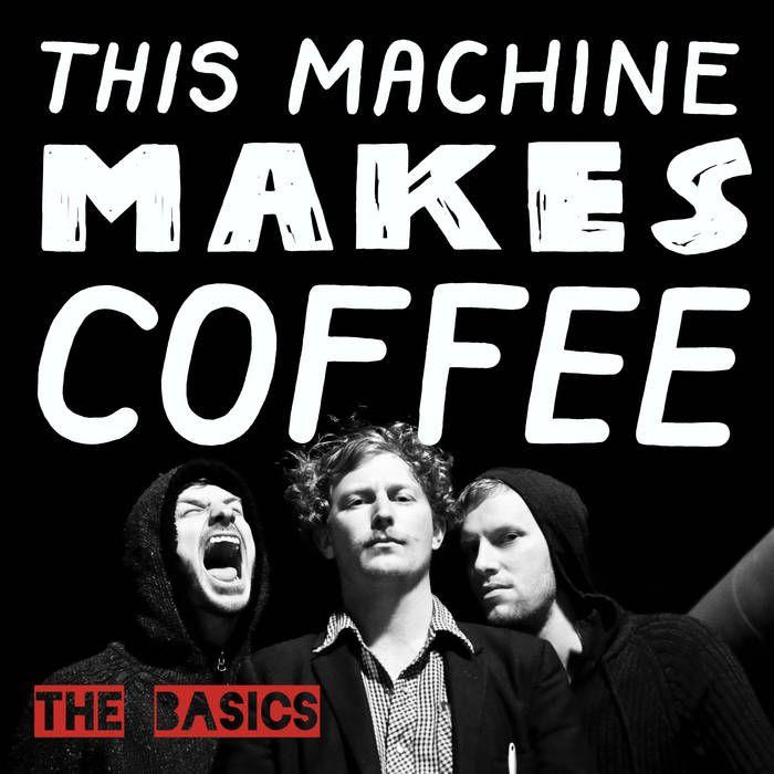 Capa do Álbum "This Machine Makes Coffee", de The Basics