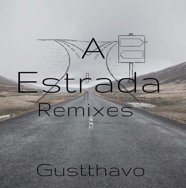 Portada de Sencillo/EP "A Estrada (Remixes)", de Gustthavo