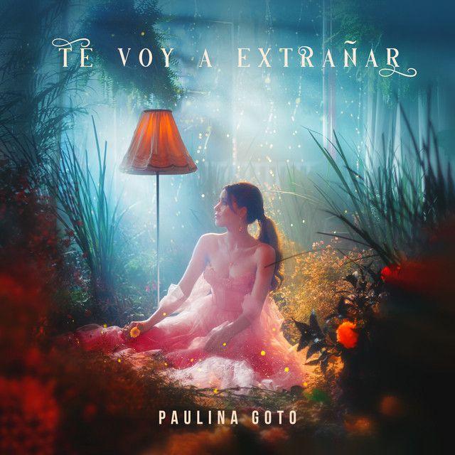 Portada de Sencillo/EP "Te Voy a Extranar", de Paulina Goto