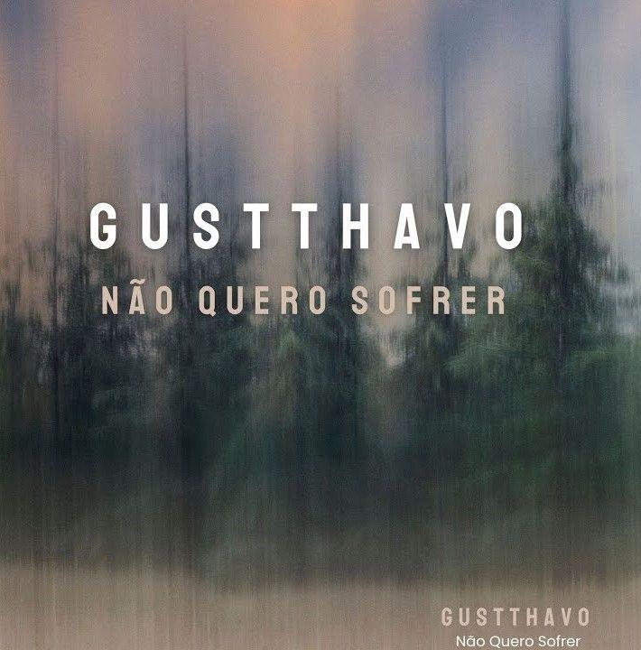 Portada de Sencillo/EP "Não Quero Sofrer ", de Gustthavo