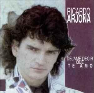 Portada de Álbum "Déjame Decir Que Te Amo", de Ricardo Arjona