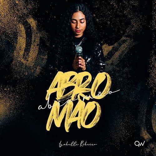 Portada de Sencillo/EP "Abro Mão", de Izabelle Ribeiro