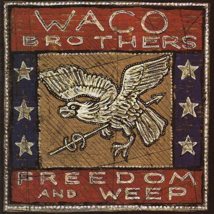 Portada de Álbum "Freedom And Weep", de Waco Brothers