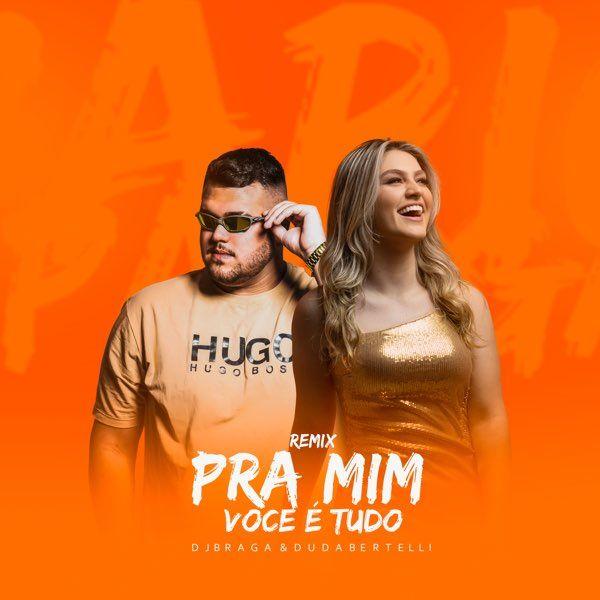 Portada de Sencillo/EP "Pra Mim Você é Tudo (Remix) ", de Duda Bertelli