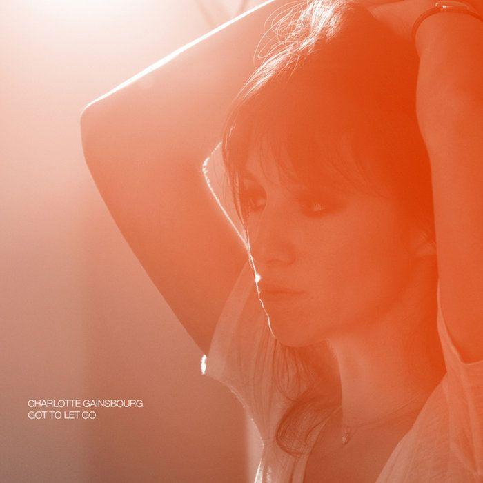 Portada de Sencillo/EP "Got to Let Go", de Charlotte Gainsbourg