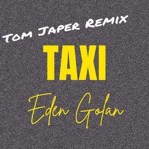 Capa do Single/EP "TAXI (Tom Japer Remix)", de Eden Golan