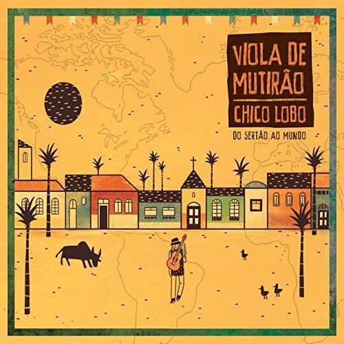 Album cover of "Viola de Mutirão" by Chico Lobo