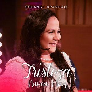 Portada de Sencillo/EP "Tristeza Nunca Mais", de Solange Brandão