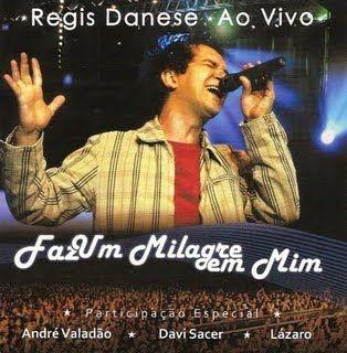 Capa do Álbum "Faz Um Milagre Em Mim (Ao Vivo) ", de Regis Danese