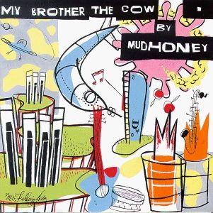 Album cover of "My Brother The Cow" by Mudhoney