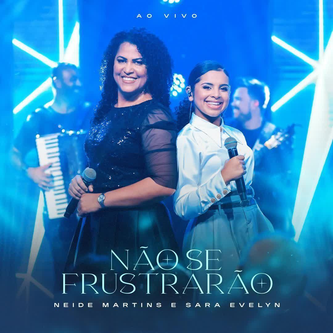 Portada de Sencillo/EP "Não Se Frustrarão (part. Sara Evelyn)", de Neide Martins