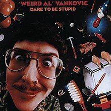 Portada de Álbum "Dare To Be Stupid", de "Weird Al" Yankovic