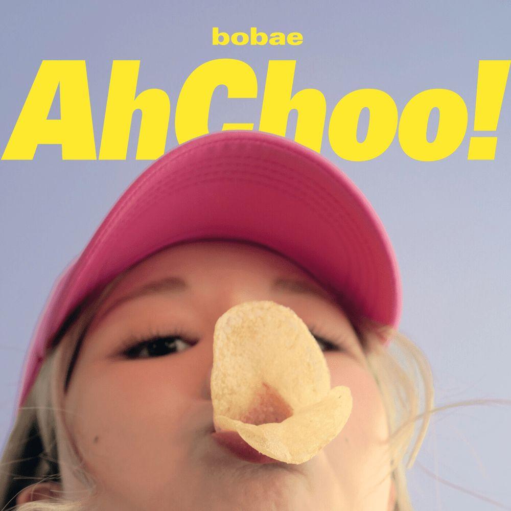 Portada de Sencillo/EP "AhChoo!", de 보베 (bobae)