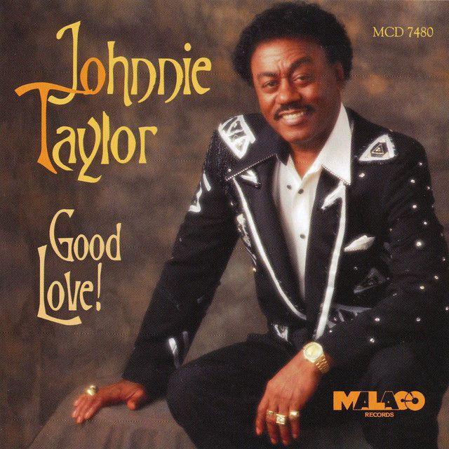 Capa do Álbum "Good Love!", de Johnnie Taylor
