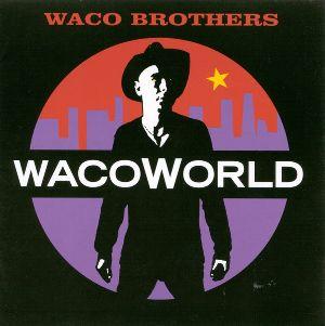Portada de Álbum "Waco World", de Waco Brothers