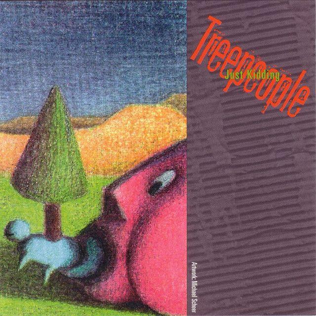 Portada de Álbum "Just Kidding", de Treepeople