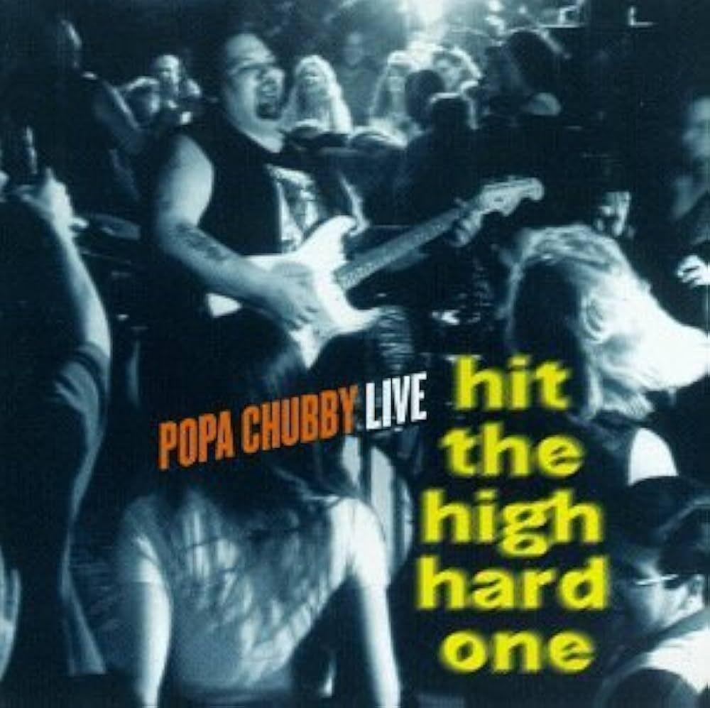 Portada de Álbum "Live - Hit The High Hard One", de Popa Chubby