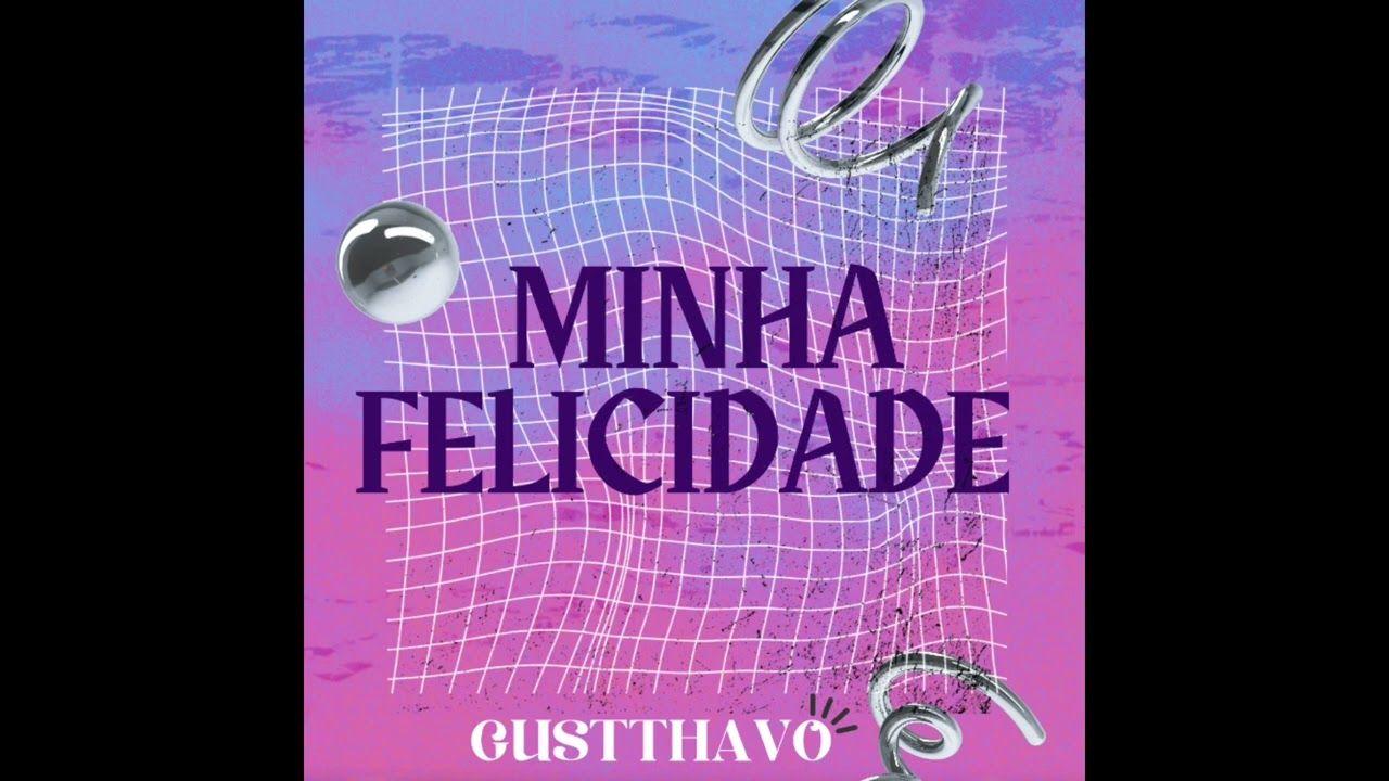 Portada de Sencillo/EP "Minha Felicidade (EP)", de Gustthavo