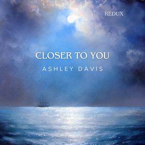 Portada de Sencillo/EP "Closer to You (Redux)", de Ashley Davis