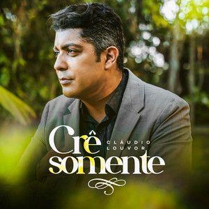Portada de Sencillo/EP "Crê Somente", de Claudio Louvor