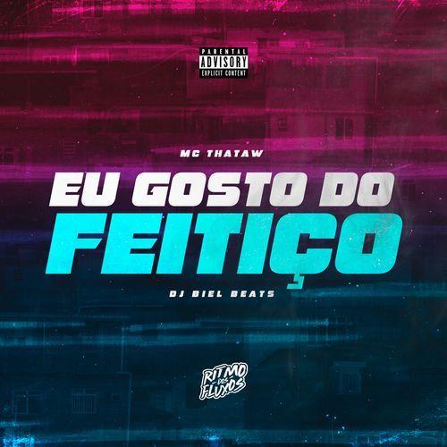 Portada de Sencillo/EP "Eu Gosto do Feitiço", de MC Thataw
