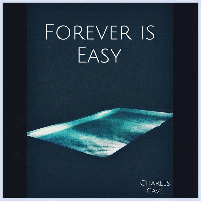 Single/EP cover of "Forever Is Easy" by Charles Cave