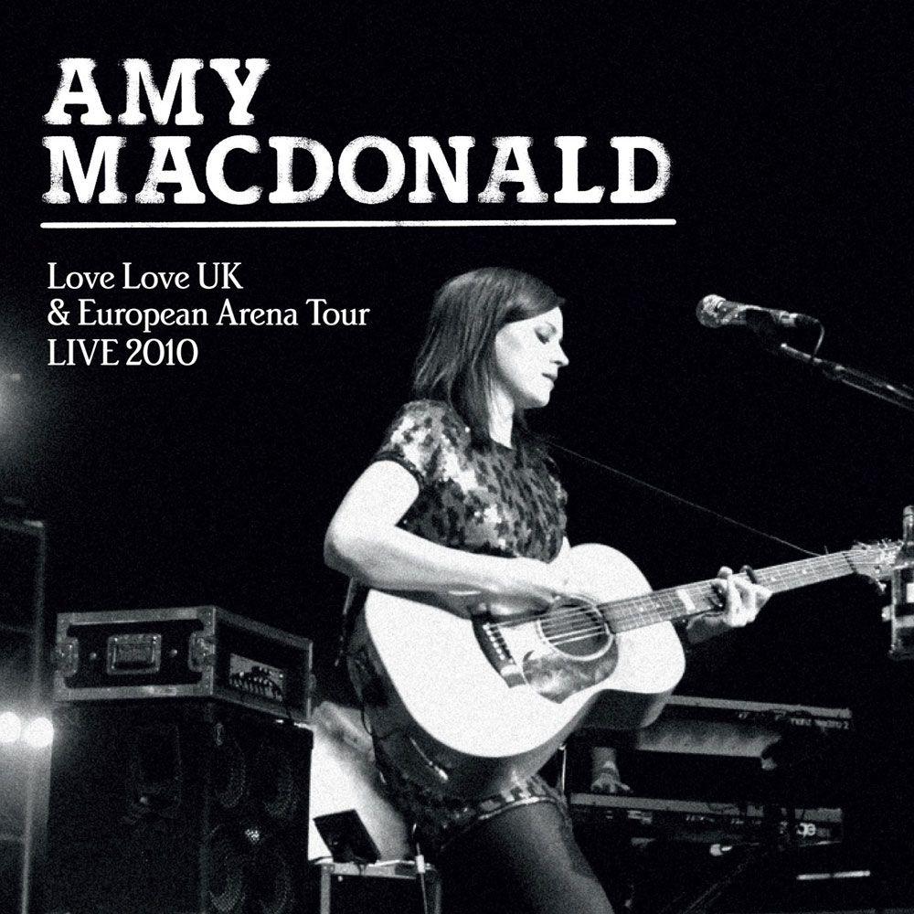 Capa do Álbum "Love Love UK & European Arena Tour LIVE 2010", de Amy Macdonald