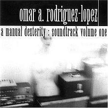 Portada de Álbum "A Manual Dexterity: Soundtrack Volume One", de Omar Rodriguez-Lopez
