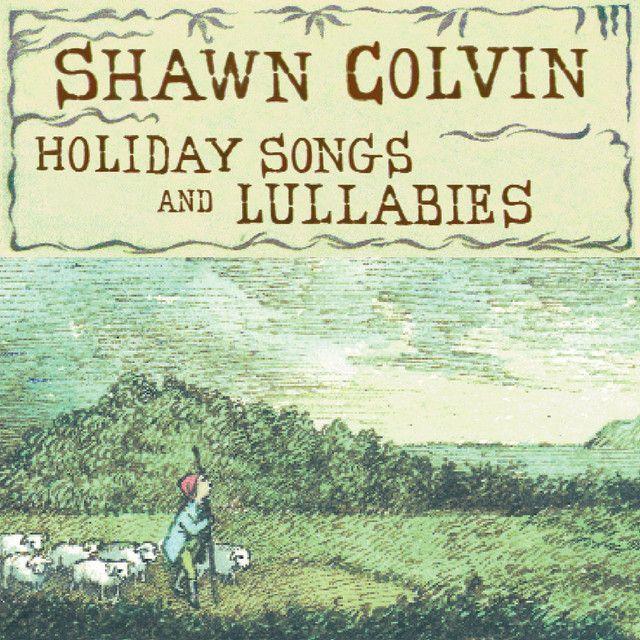 Album cover of "Holiday Songs And Lullabies" by Shawn Colvin