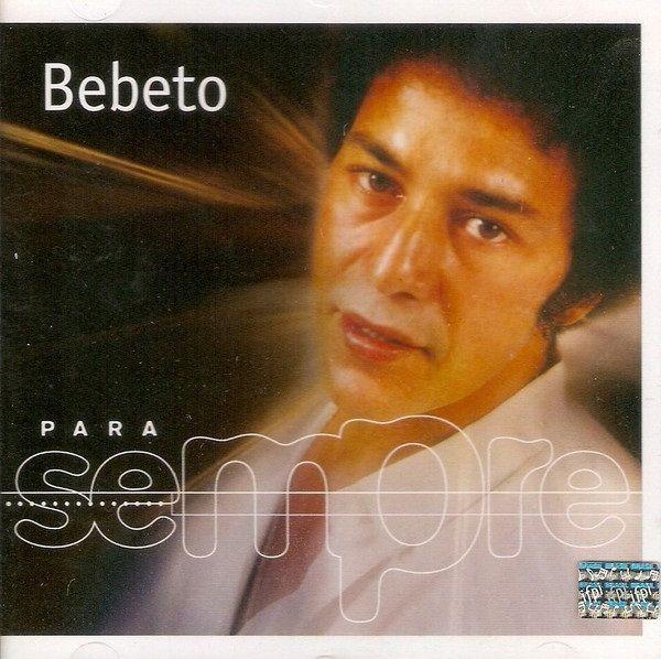Capa do Álbum "Para Sempre: Bebeto", de Bebeto