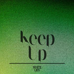 Capa do Single/EP "Keep Up", de White Lies