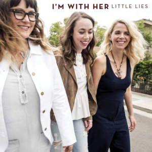Portada de Sencillo/EP "Little Lies", de I'm With Her