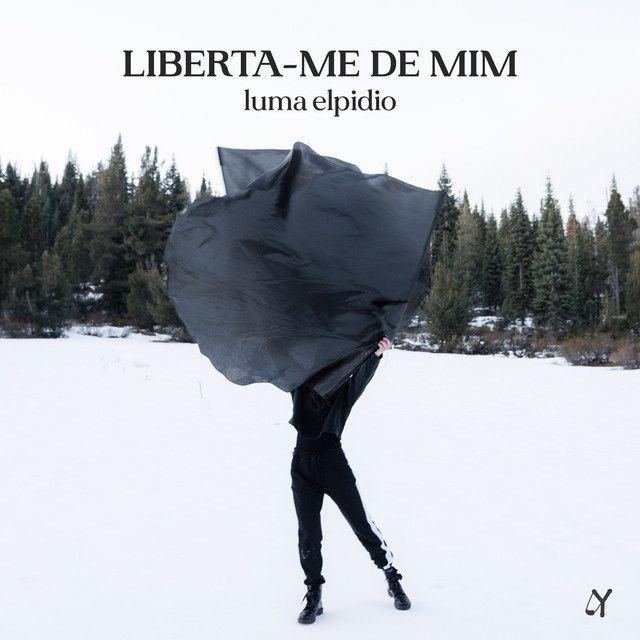 Portada de Sencillo/EP "Liberta-me de Mim (Versão Cinemática)", de Luma Elpidio