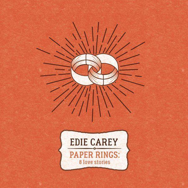 Portada de Álbum " Paper Rings: 8 Love Stories", de Edie Carey
