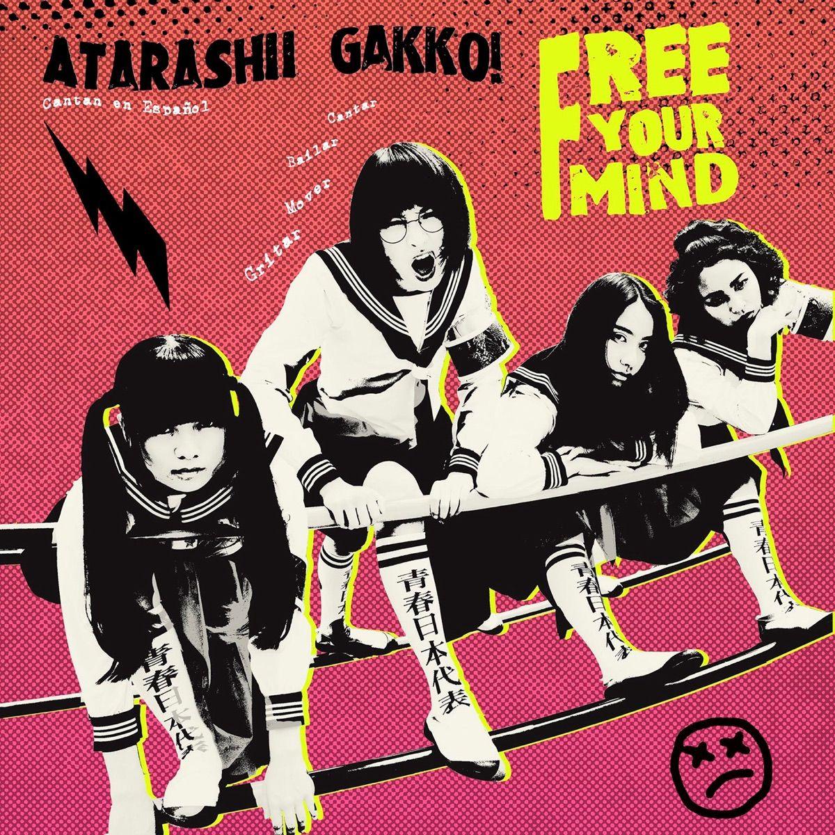 Portada de Sencillo/EP "Free Your Mind (Spanish Version)", de ATARASHII GAKKO!