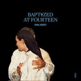 Capa do Single/EP "Baptized at Fourteen", de Nina Kinert