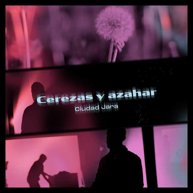 Capa do Single/EP "Cerezas y Azahar ", de Ciudad Jara