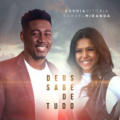 Portada de Sencillo/EP "Deus Sabe de Tudo (part. Samuel Miranda)", de Sophia Vitória