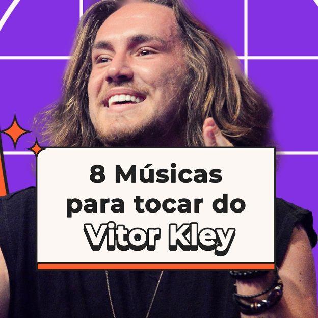 Na imagem o músico Vitor Kley. Ao lado está escrito: 8 Músicas para tocar do Vitor Kley