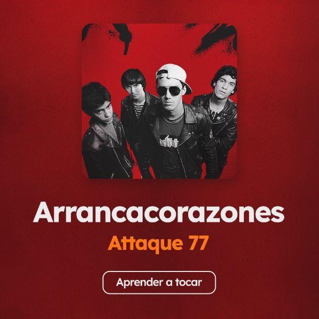 Acordes de la canción Arrancacorazones, de Attaque 77