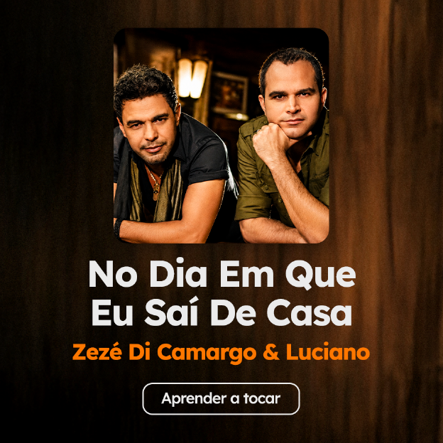 Aprenda a tocar "No Dia Em Que Saí de Casa", do Zezé di Camargo e Luciano