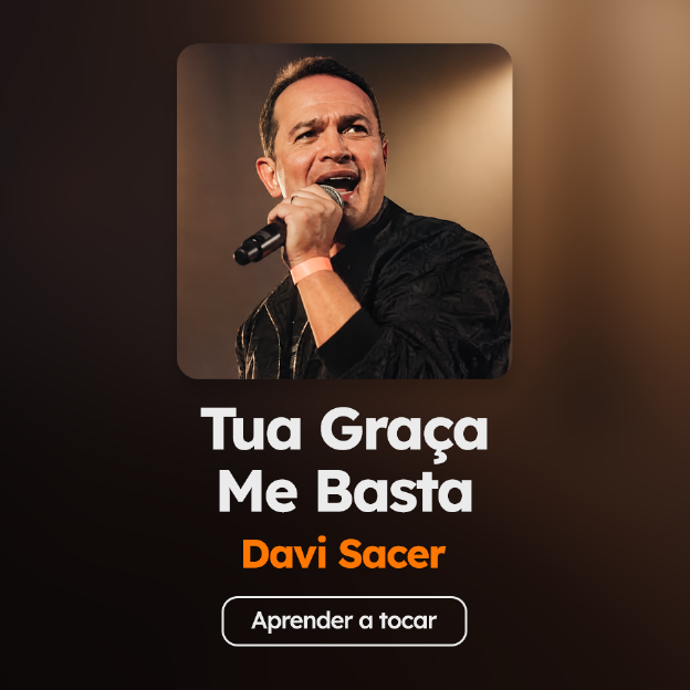 Aprenda a tocar "Tua Graça Me Basta", do Davi Sacer