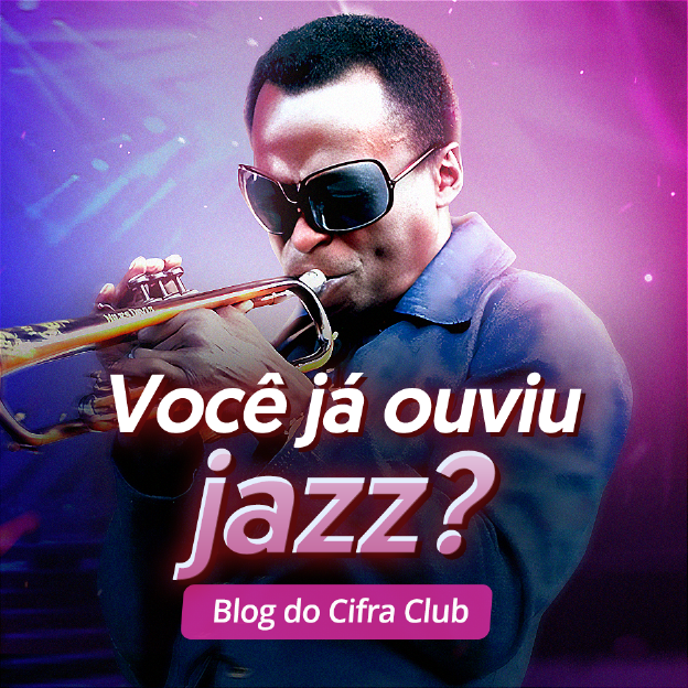 Miles Davis tocando trompete. Texto na imagem: Você já ouviu jazz? Blog do Cifra Club